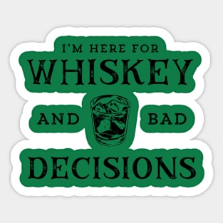 Whiskey and Bad Decisions Sticker